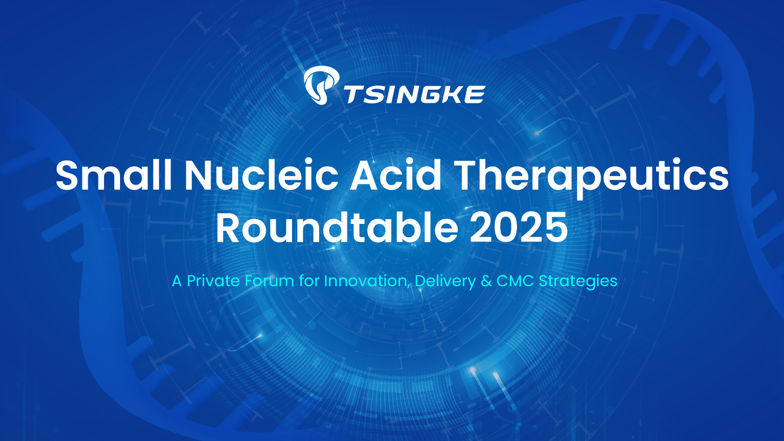 Tsingke Biotech Hosts 2025 Small Nucleic Acid Therapeutics Roundtable in Beijing