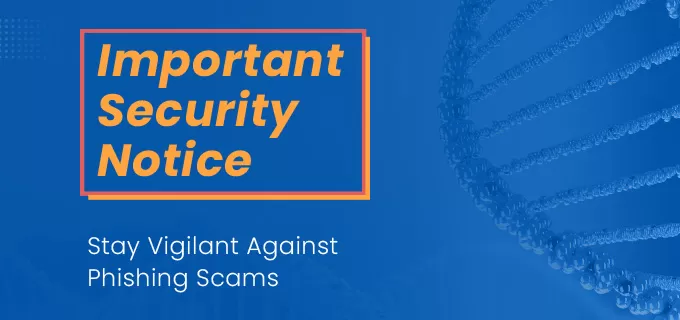 Important Security Notice: Stay Vigilant Against Phishing Scams